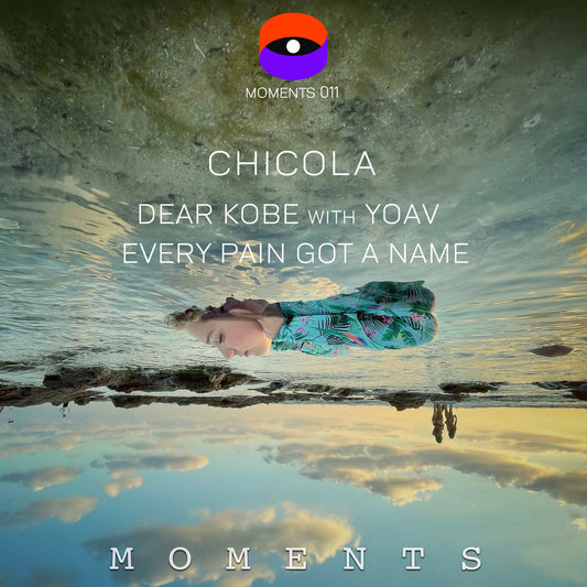 Chicola - Dear Kobe / Every Pain Got A Name [Moments]