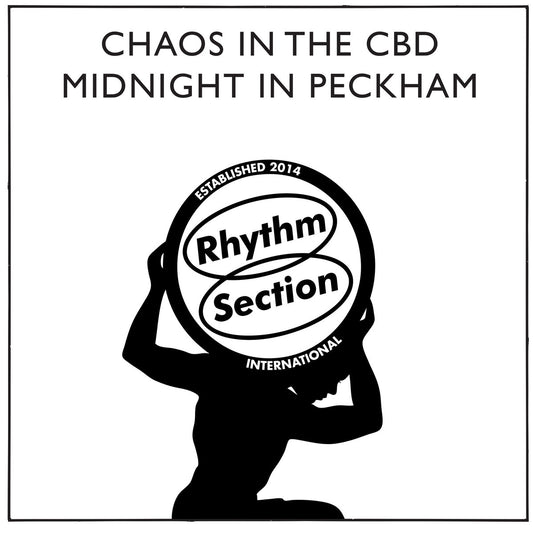 Chaos In The CBD - Midnight In Peckham [Rhythm Section International]