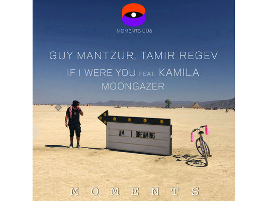 Guy Mantzur, Tamir Regev - If I were You feat. Kamila / Moongazer [Moments]