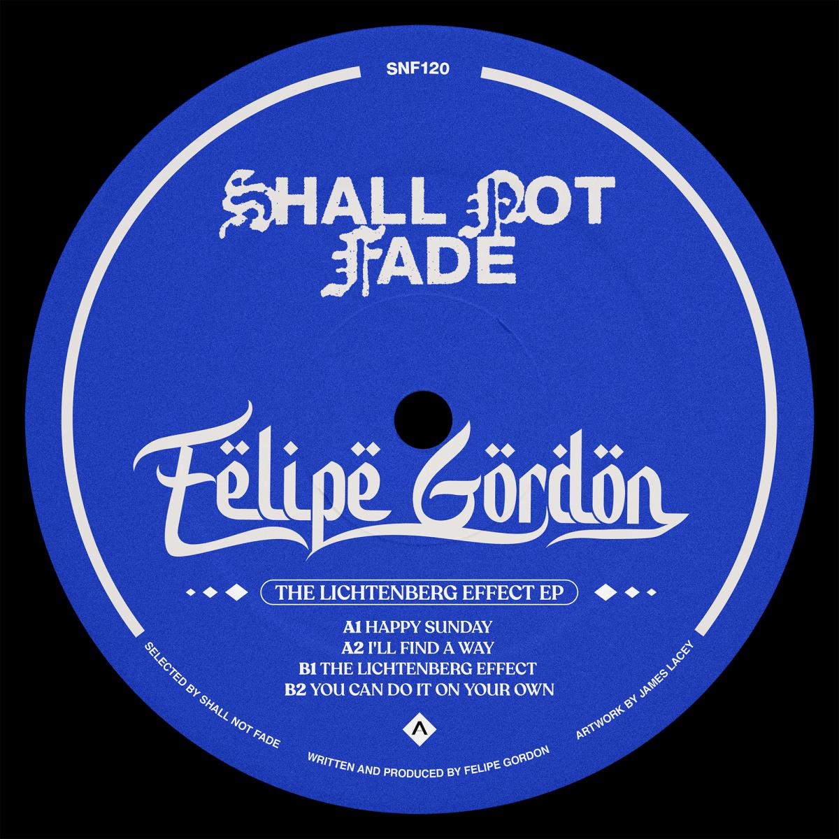 Felipe Gordon - The Lichtenberg Effect EP [Shall Not Fade]