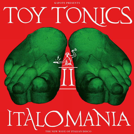 Various Artists - Kapote presents Italomania Vol. 2 [Toy Tonics]