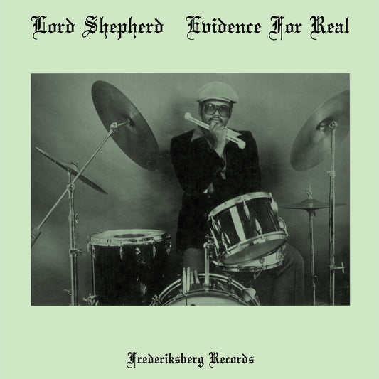 Lord Shepherd - Evidence For Real LP [Frederiksberg Records]