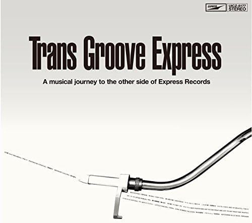 Trans Groove Express: A Musical Journey To The Other Side Of Express Records [Fourth Wave Japan]