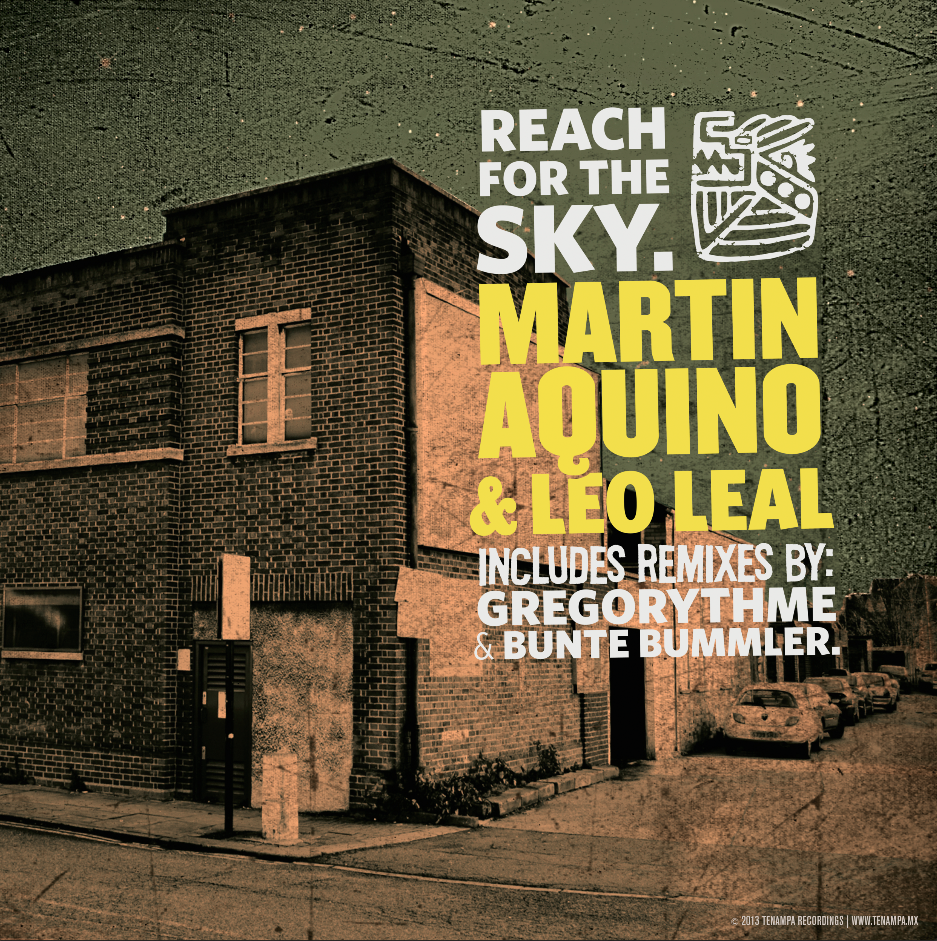 Martin Aquino & Leo leal - Reach For The Sky w/ Gregorythme & Bunte Bummler Remixes