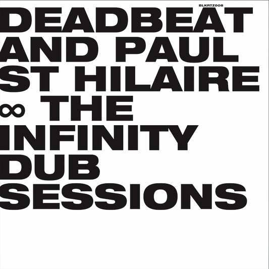 Deadbeat And Paul St Hilaire - The Infinity Dub Sessions LP [BLKRTZ]