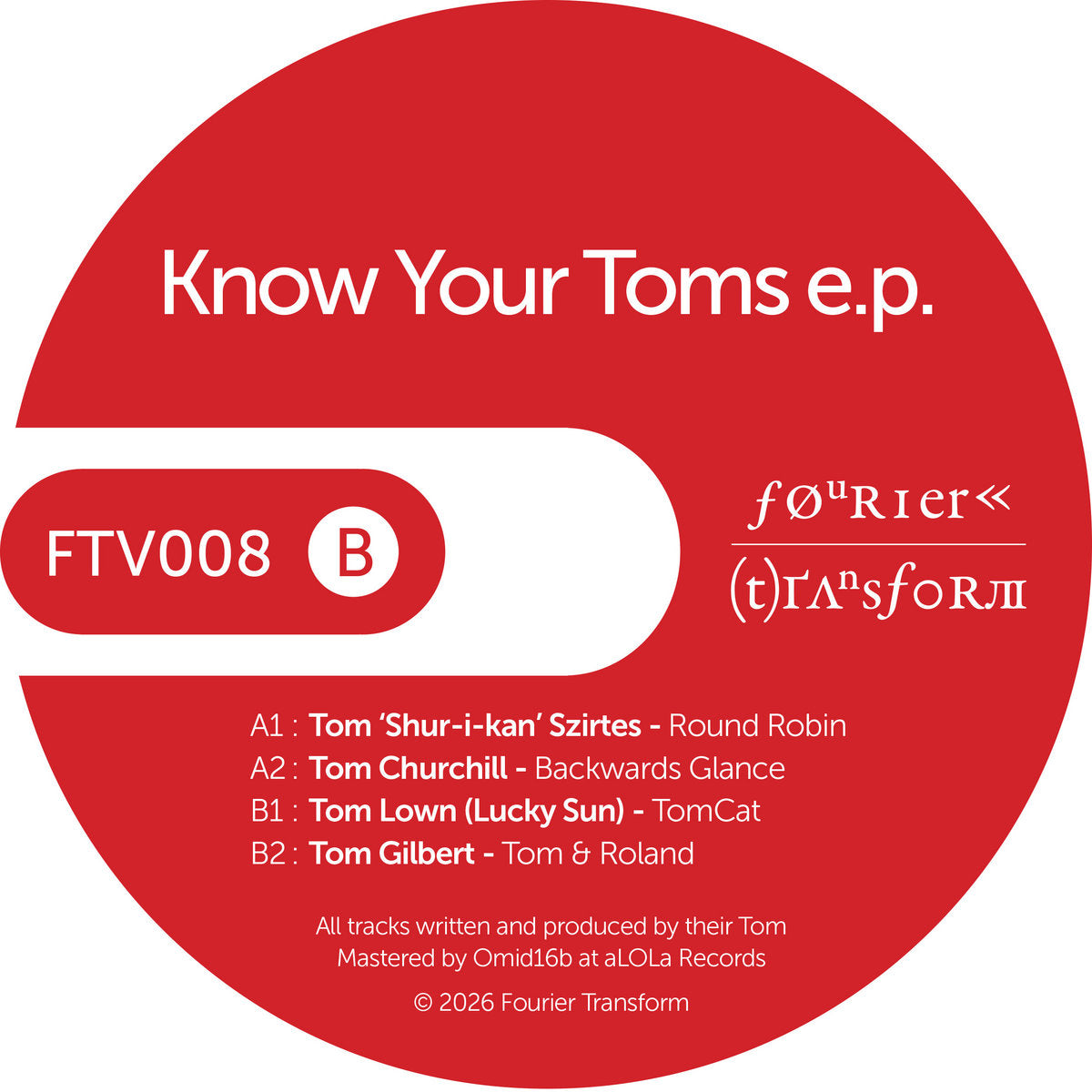Tom Szirtes / Tom Churchill / Tom Lown / Tom Gilbert - Know Your Toms EP [Fourier Transform]