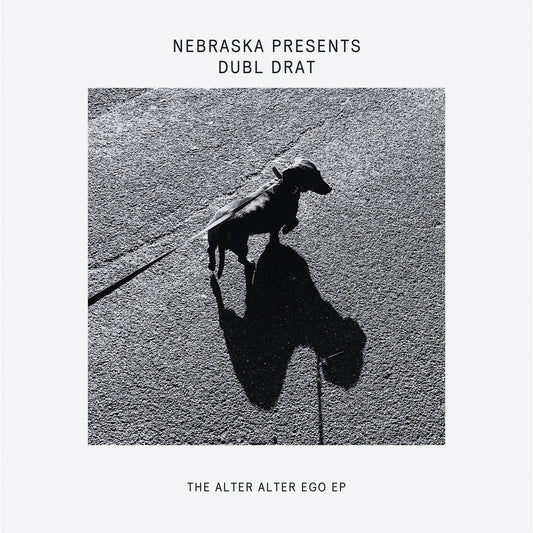 Nebraska presents Dub Drat - The Alter Alter Ego EP [Delusions Of Grandeur]