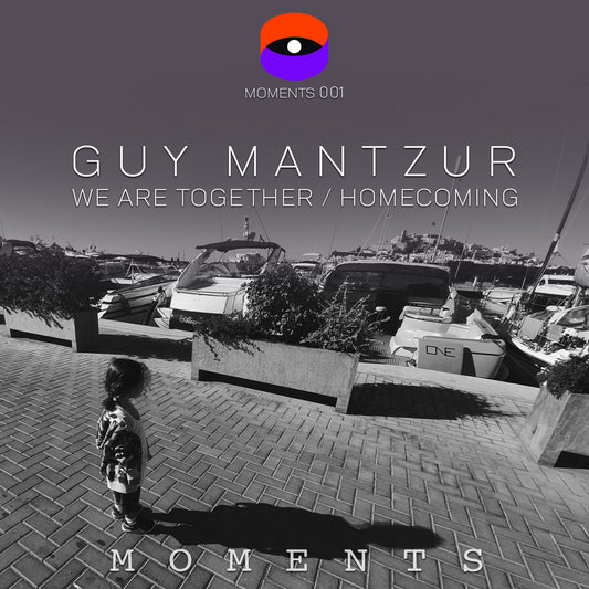 Guy Mantzur - We Are Together / Homecoming [Moments]