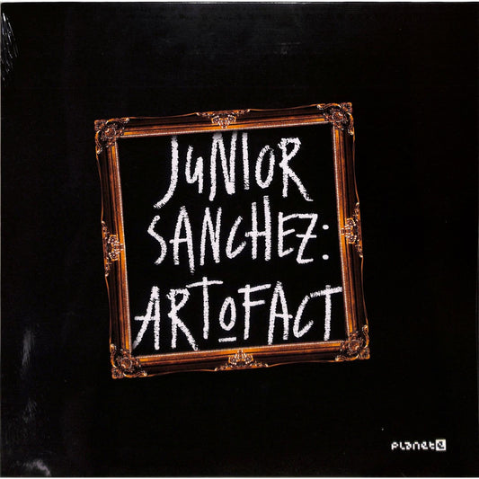 Junior Sanchez - Art O Fact [Planet E]