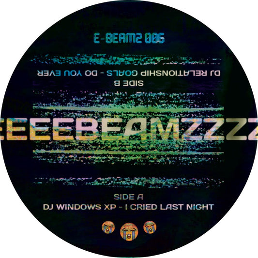 DJ Windows XP & DJ Relationship Goals - I Cried Last Night / Do you Ever [E-Beamz]