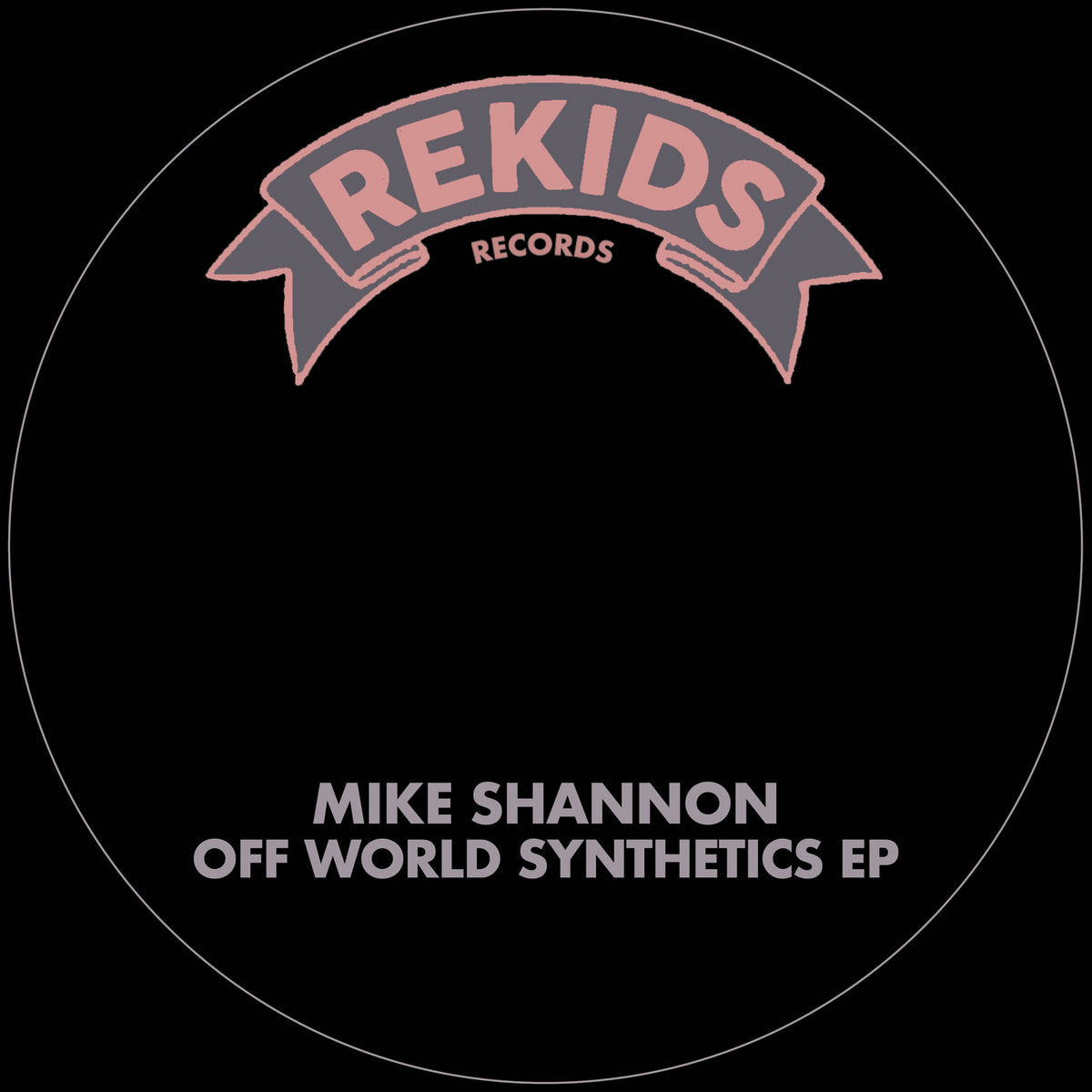 Mike Shannon - Off World Synthetics EP [Rekids]