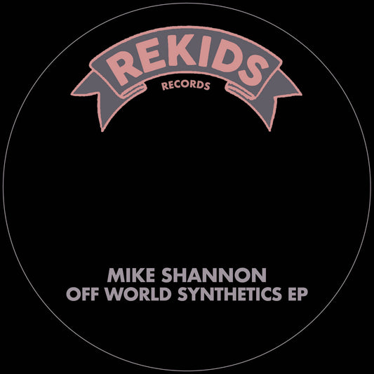 Mike Shannon - Off World Synthetics EP [Rekids]