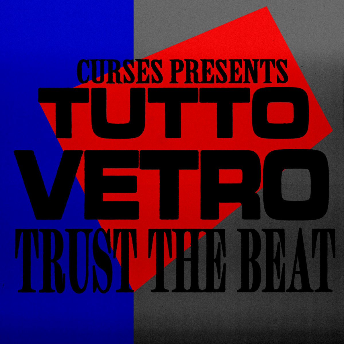 Curses presents Tutto Vetro - Trust The Beat [Wrong Era]