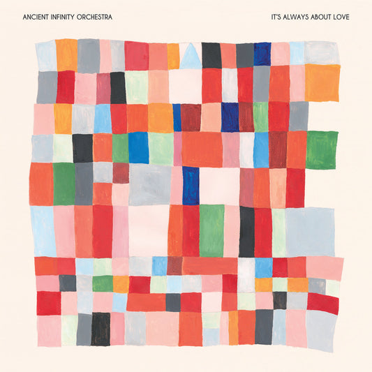 Ancient Infinity Orchestra - It's Always About Love [Gondwana Records]