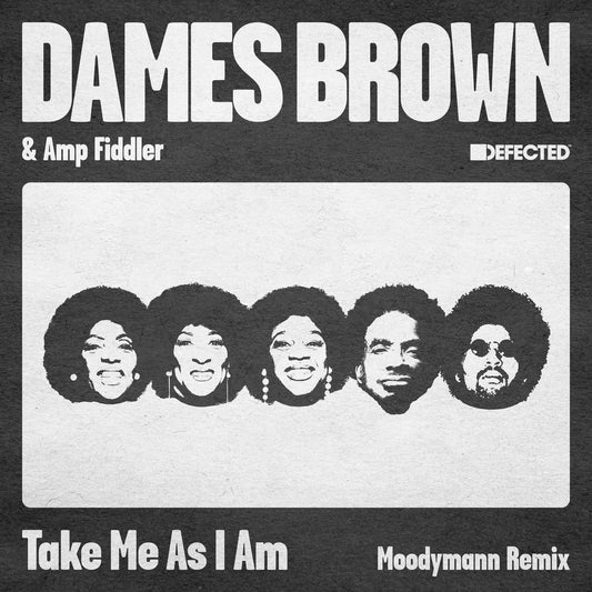Dames Brown - Take Me As I Am (Moodymann Extended Remix) [Defected]