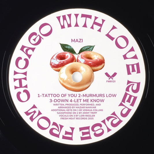 Mazi - From Chicago With Love Reprise [Fresh Meat]