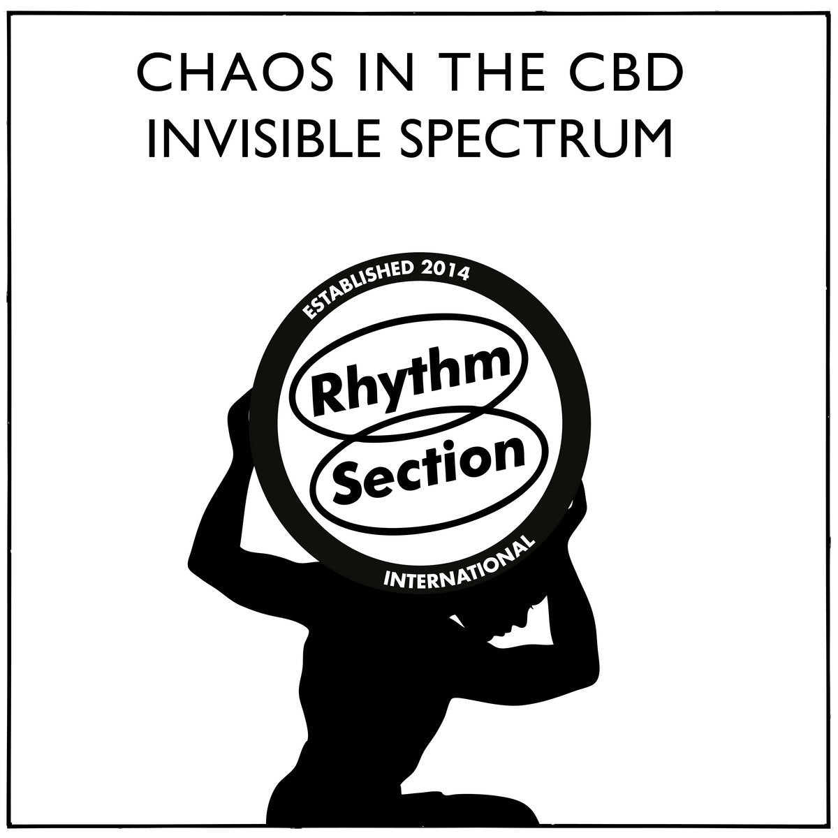 Chaos in the CBD - Invisible Spectrum [Rhythm Section]