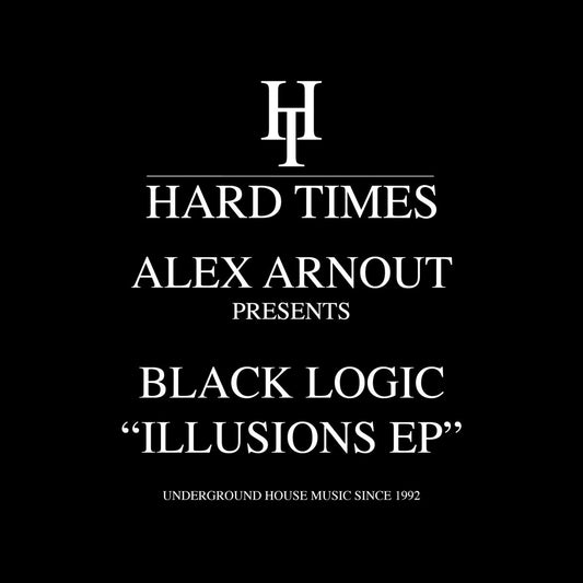 Alex Arnout & Black Logic - The Illusions EP [Hard Times]