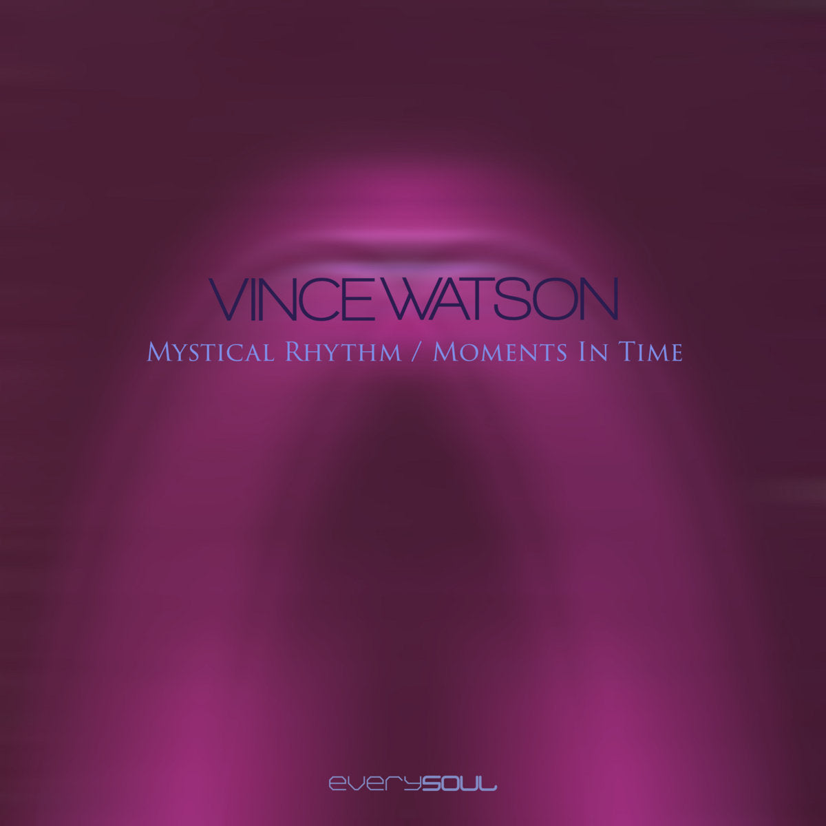 Vince Watson - Mystical Rhythm / Moments In Time [Everysoul Audio]