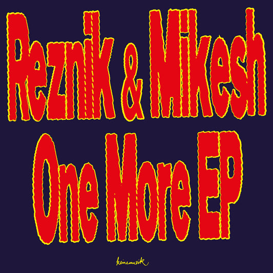 Reznik & Mikesh - One More EP [Keinemusik]