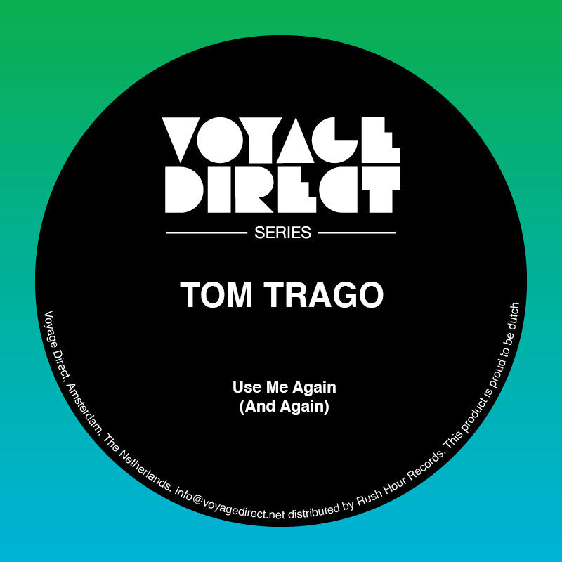 Tom Trago Use Me Again (And Again) (Incl. Carl Craig Remix) [Voyage Direct]