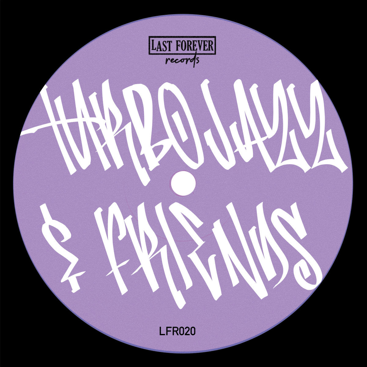 Turbojazz - Turbojazz & Friends EP [Last Forever Records]