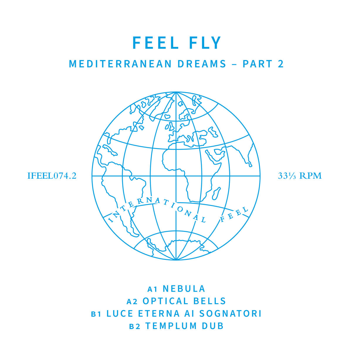 Feel Fly - Mediterranean Dreams Part 2 [International Feel]