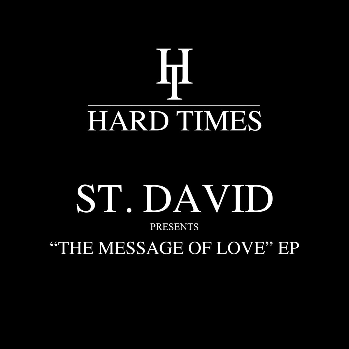 St. David - Message Of Love EP [Hard Times]