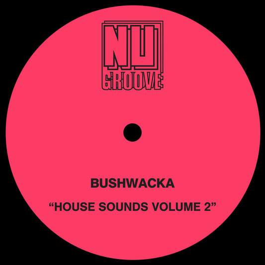 Bushwacka! - House Sounds, Vol. 2 [Nu Groove Records]