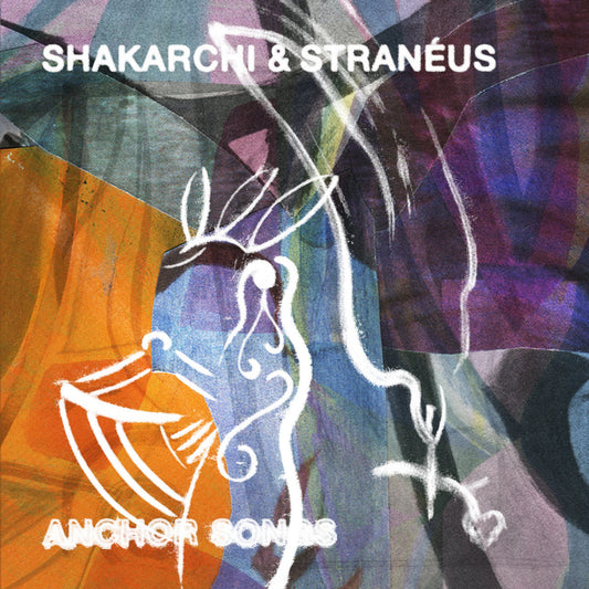 Shakarchi & Stranéus - Anchor Songs [Studio Barnhus]