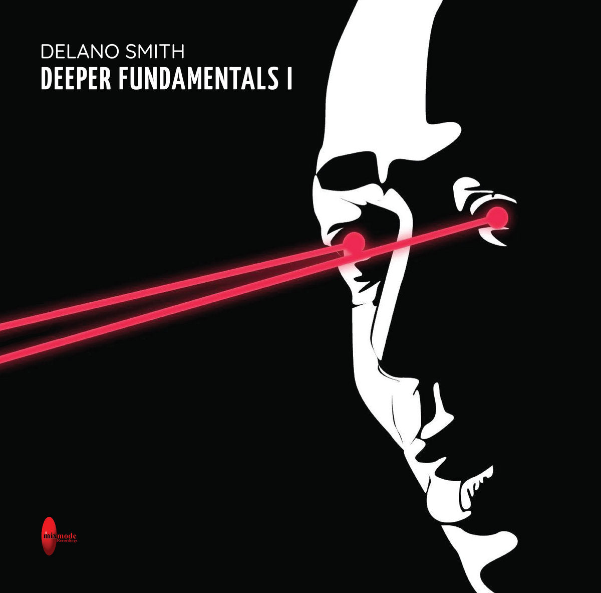 Delano Smith - Deeper Fundamentals I [Mixmode]