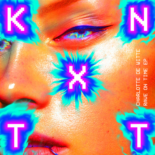 Charlotte de Witte - Rave On Time EP [KNTXT]