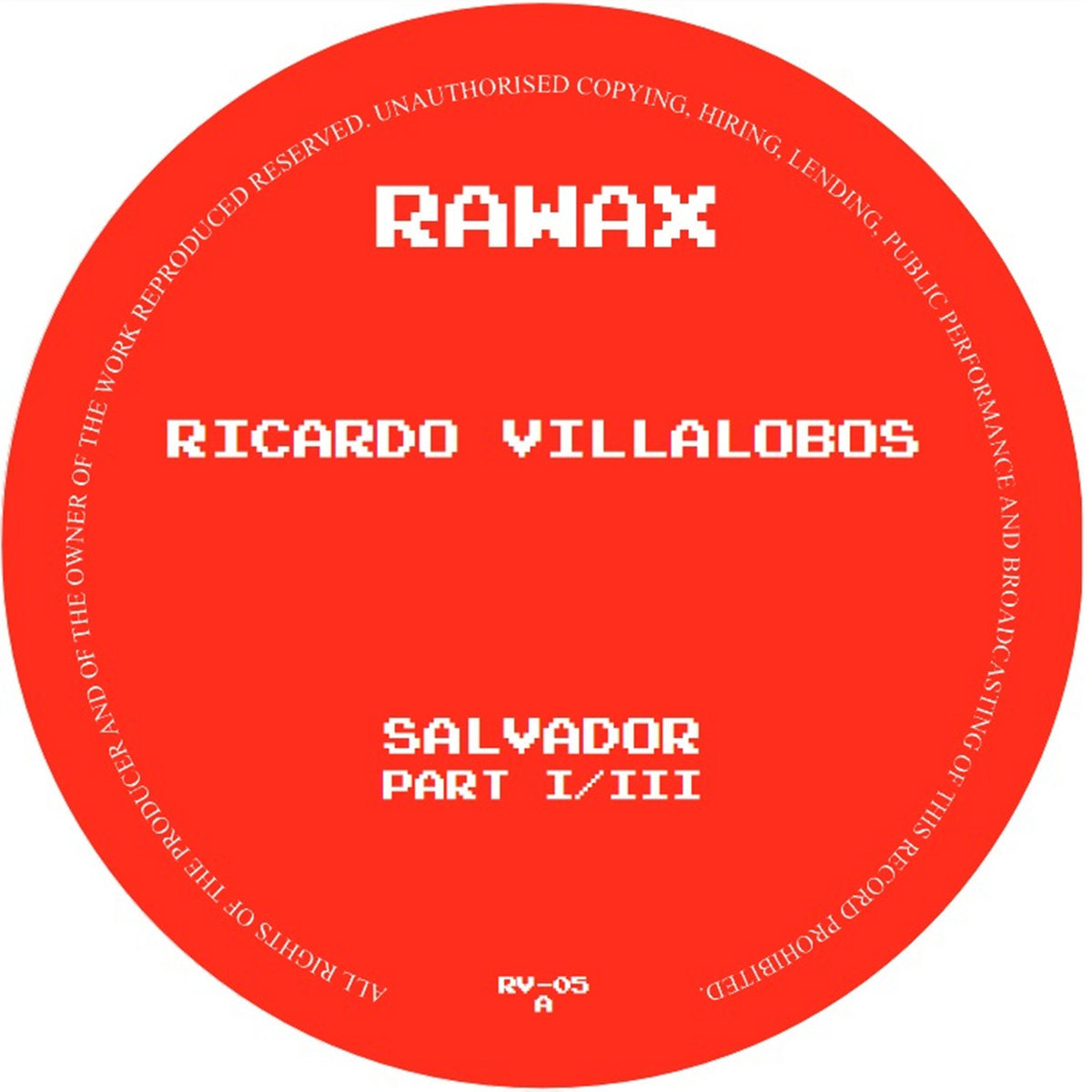 Ricardo Villalobos - Salvador (Part 1 of 3) [Rawax]
