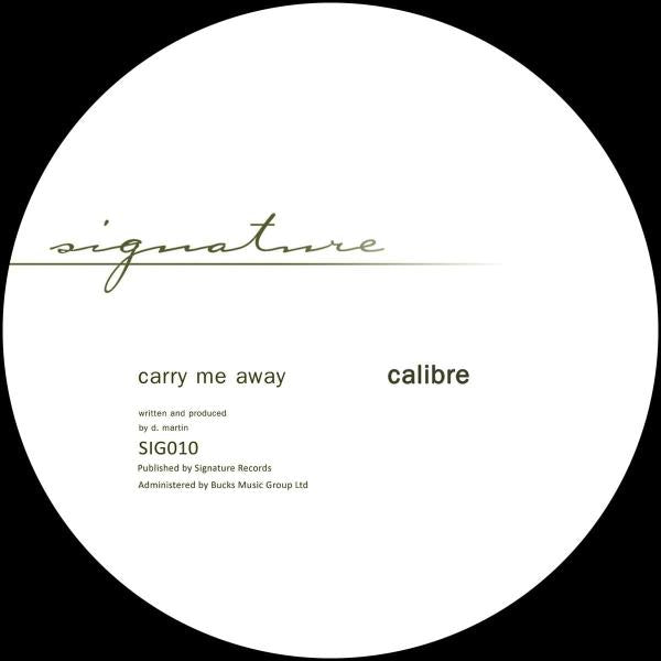 Calibre - Carry Me Away / Mr Right On [Signature]