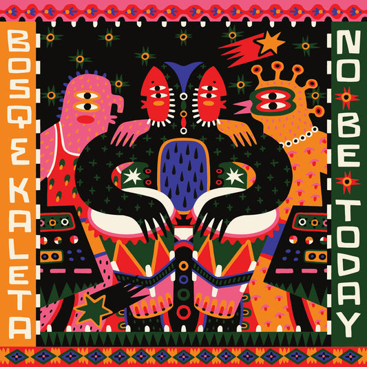 Bosq & Kaleta - No Be Today (2LP) [Bacalao]