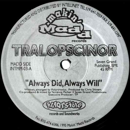 Tralopscinor - Always Did, Always Will / Shadow (Standing In The Corner) [Makin' Madd Records]