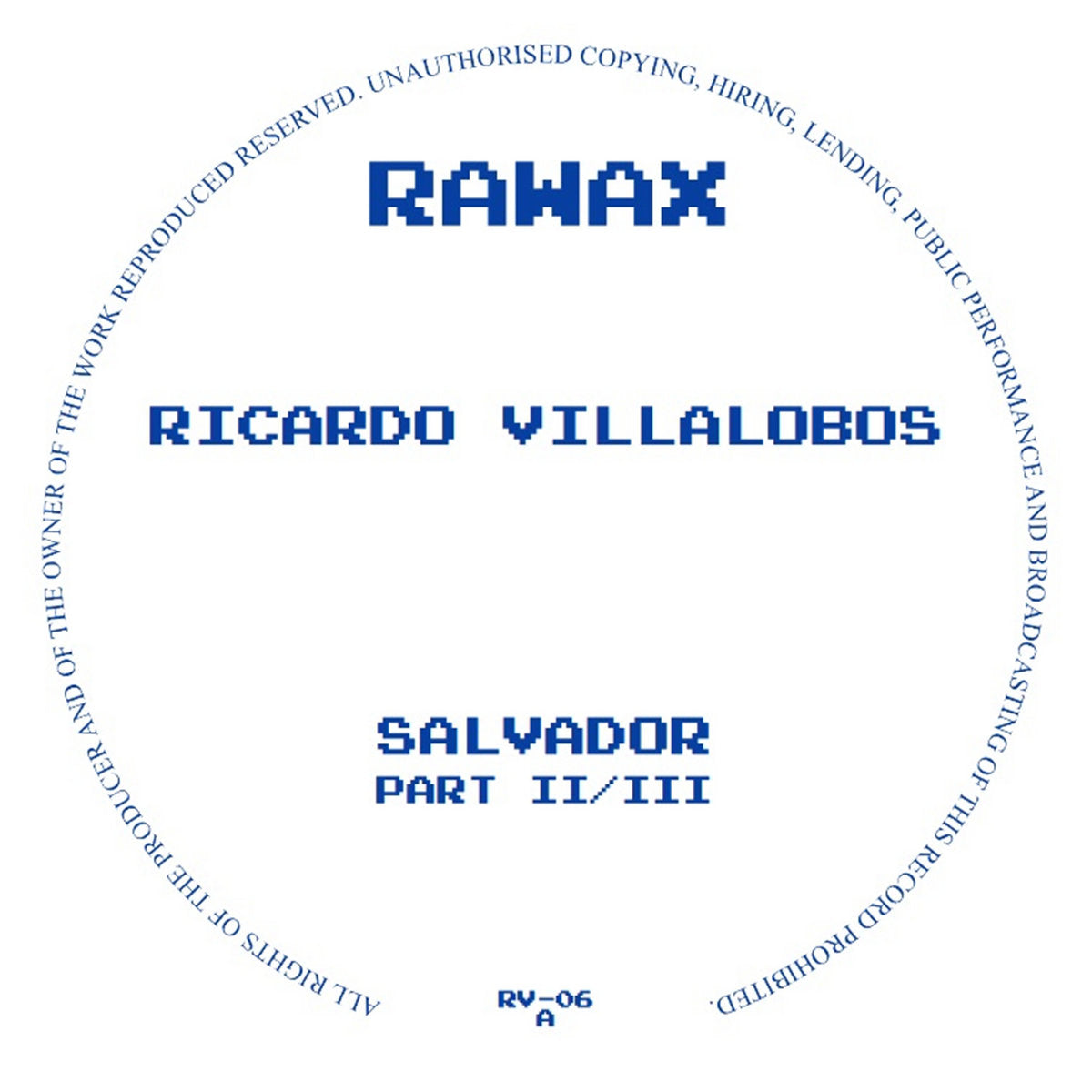 Ricardo Villalobos - Salvador (Part 2 of 3) [Rawax]