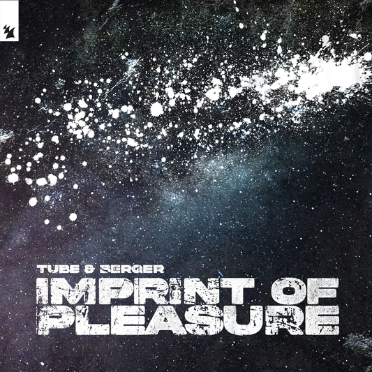 Tube & Berger - Imprint Of Pleasure [Armada]