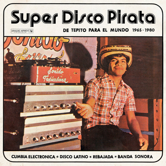 Super Disco Pirata - De Tepito Para El Mundo 1965-1980 [Analog Africa]