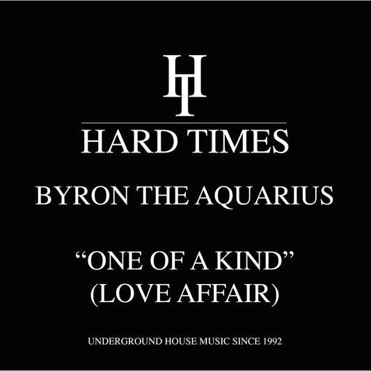 Byron The Aquarius - One Of A Kind (Love Affair) [Hard Times]