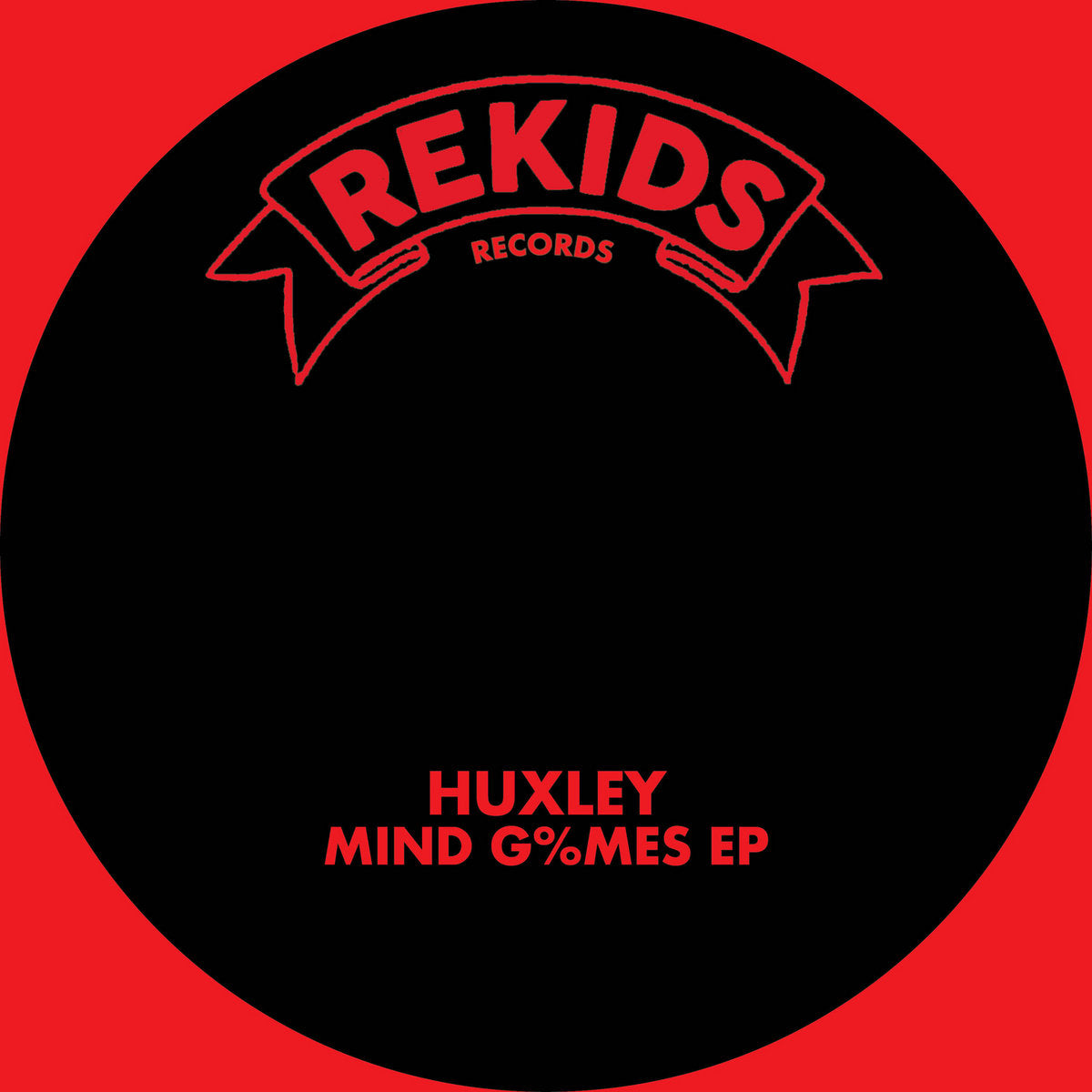Huxley - MIND G%MES EP [Rekids]