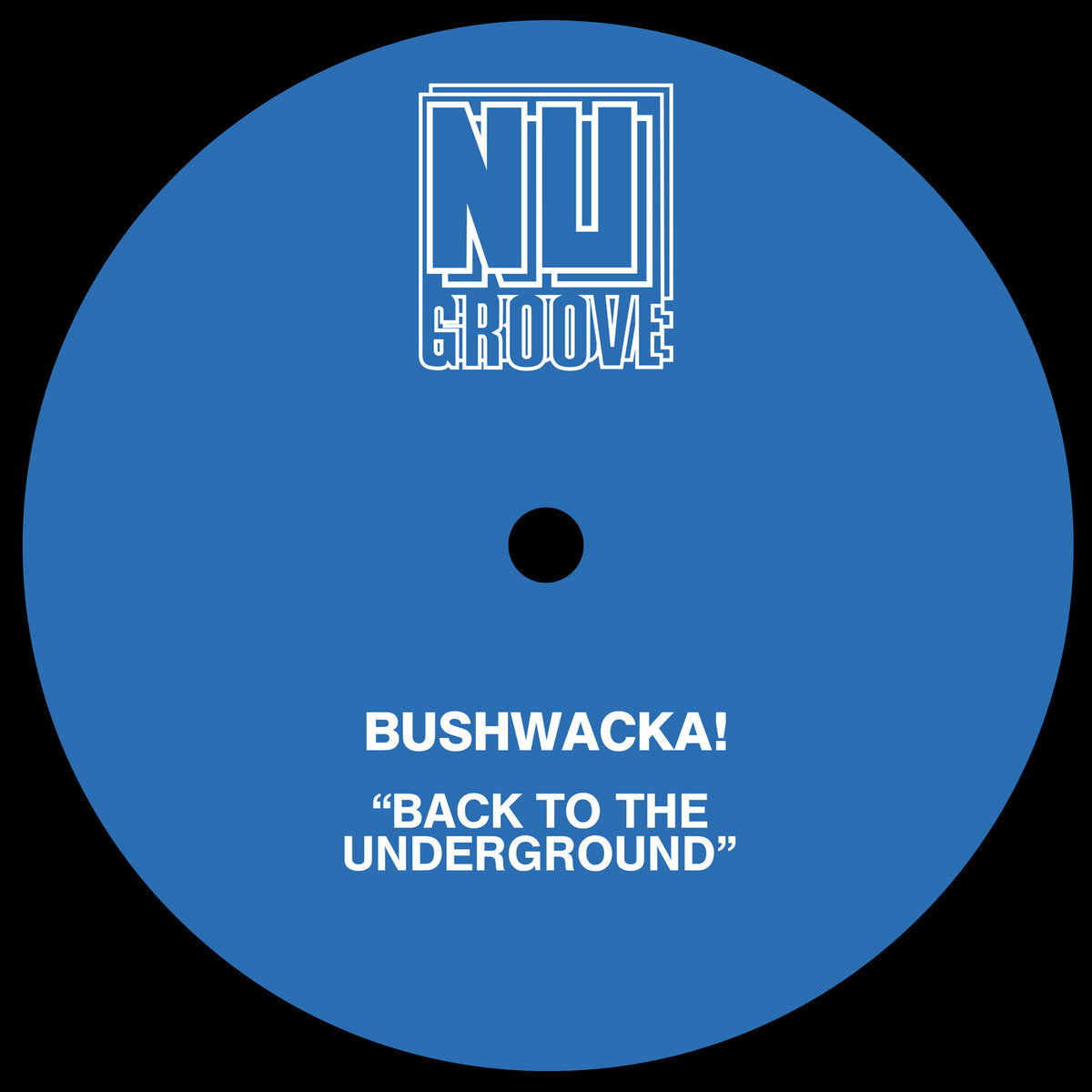 Bushwacka! - Back To The Underground [Nu Groove Records]