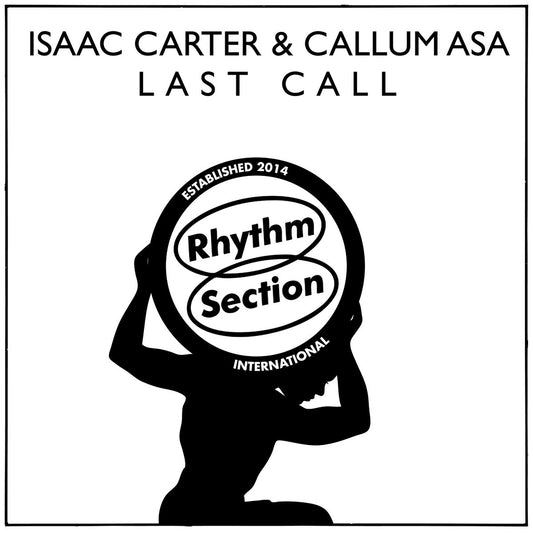 Isaac Carter & Callum Asa - Last Call [Rhythm Section]