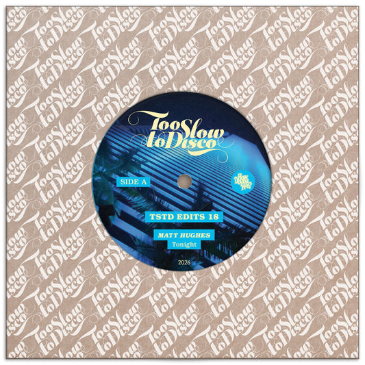 Matt Hughes - TSTD EDITS 18 [Too Slow To Disco]