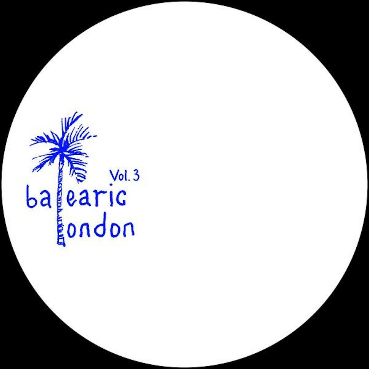 Balearic London - Balearic London Vol. 3 [Belaric London]