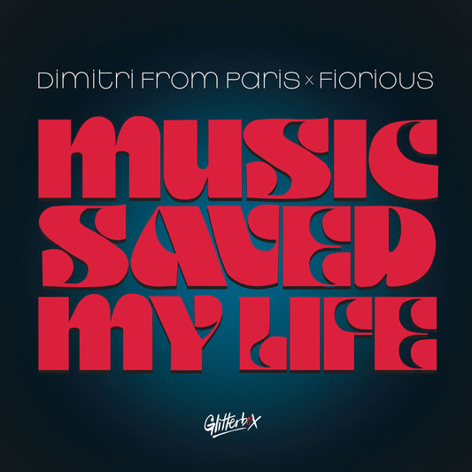 Dimitri From Paris x Fiorious - Music Saved My Life [Glitterbox]