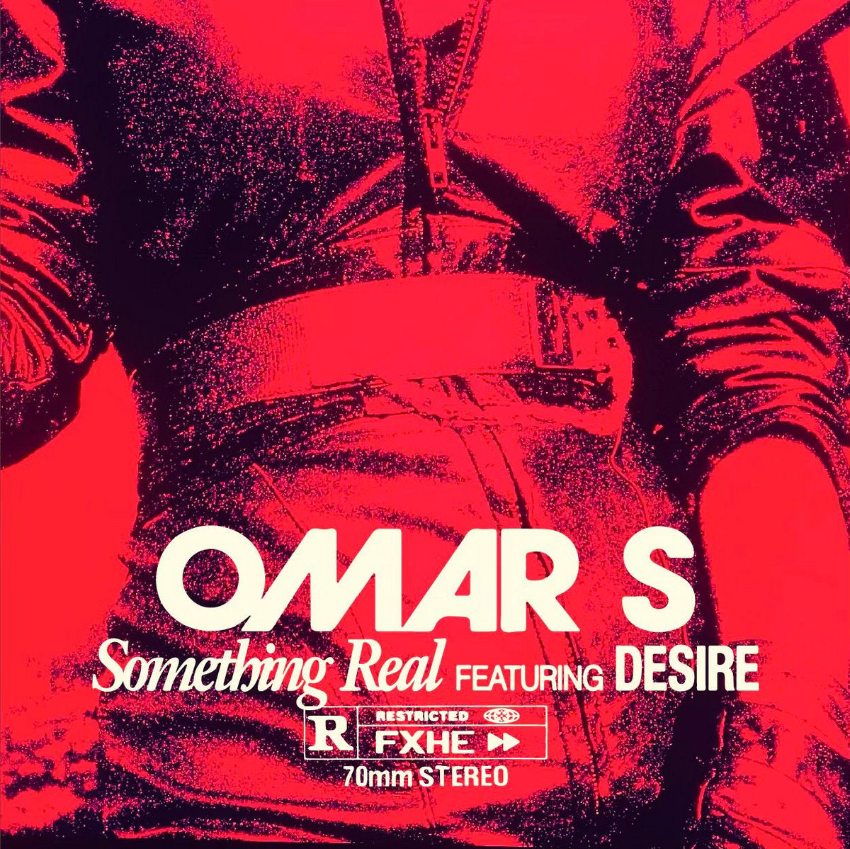 Omar S feat. Desire - Something Real [FXHE]