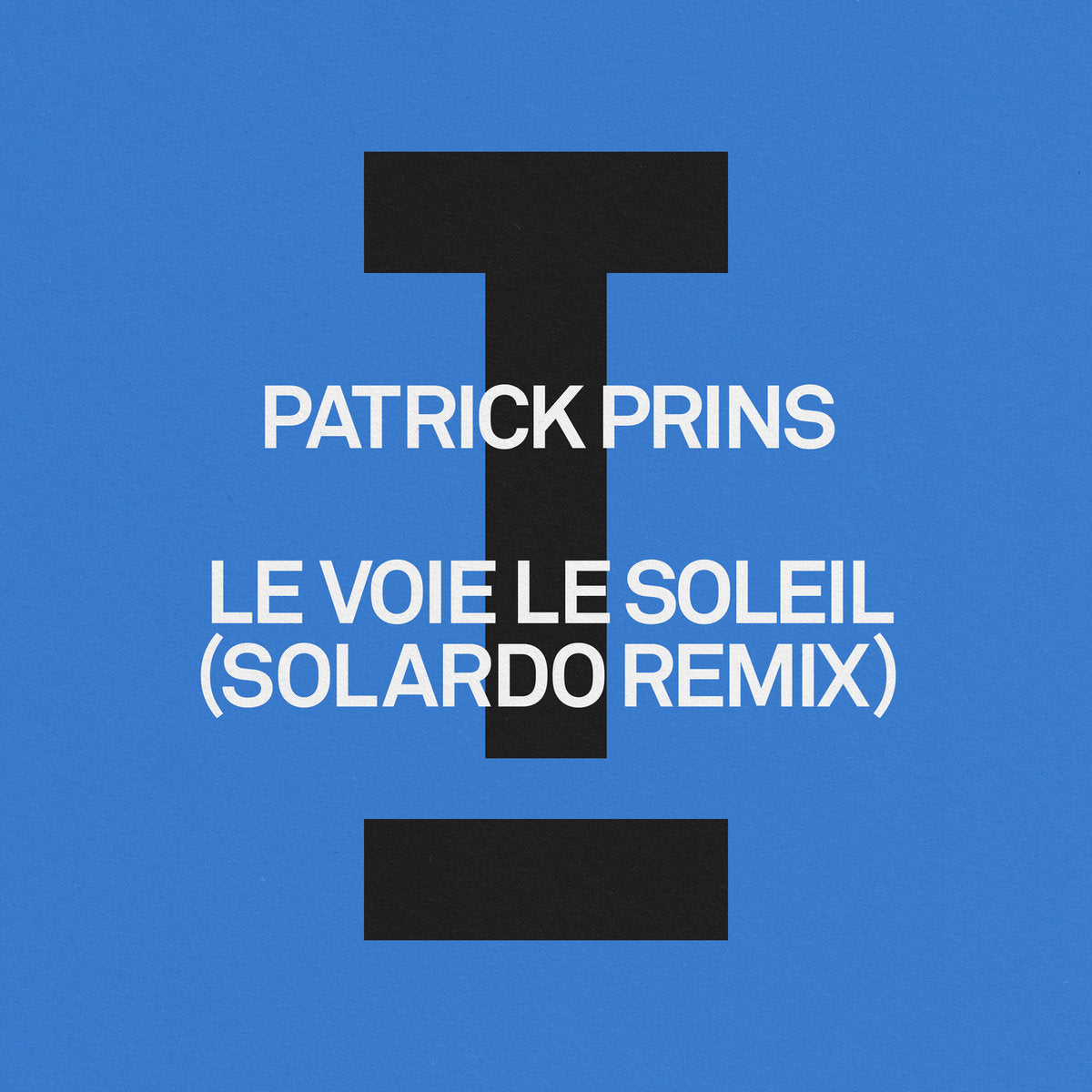 Patrick Prins - Le Voie Le Soleil (Solardo Extended Mix) [Toolroom]