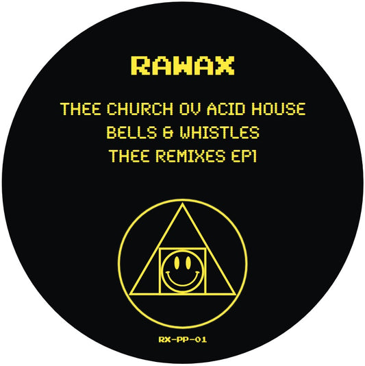 Thee Church Of Acid House - Bells & Whistles - The Remixes EP Part 1 [Rawax]