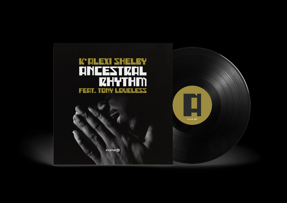 K’Alexi Shelby feat. Tony Loveless - Ancestral Rhythm [Planet E]
